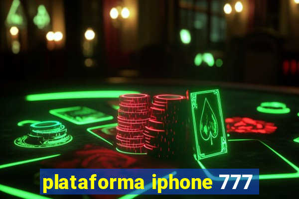 plataforma iphone 777